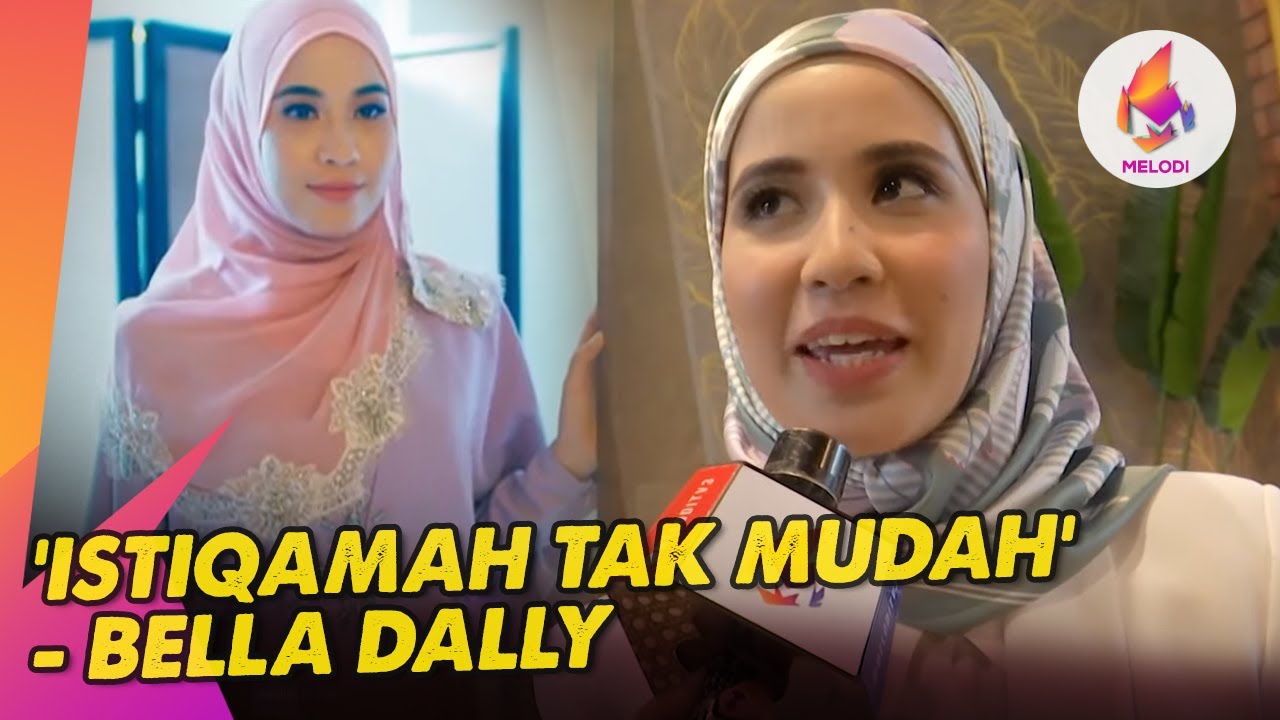 'Istiqamah Tak Mudah' - Bella Dally | Melodi (2023)