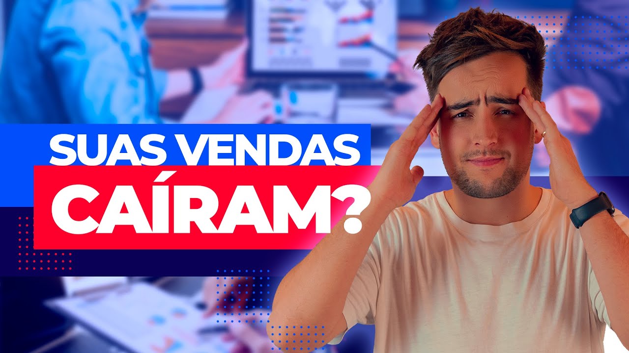 MINHAS VENDAS CAÍRAM, E AGORA?
