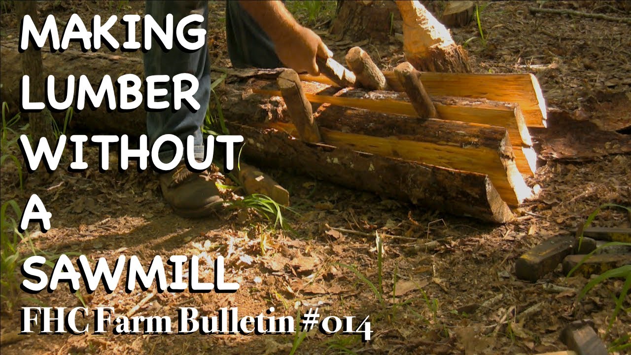 Making Lumber Without a Sawmill - FHC Farm Bulletin #14