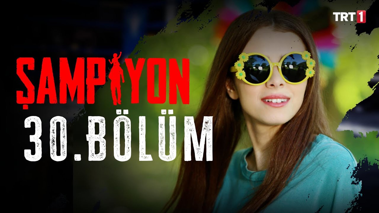 Şampiyon 30. Bölüm