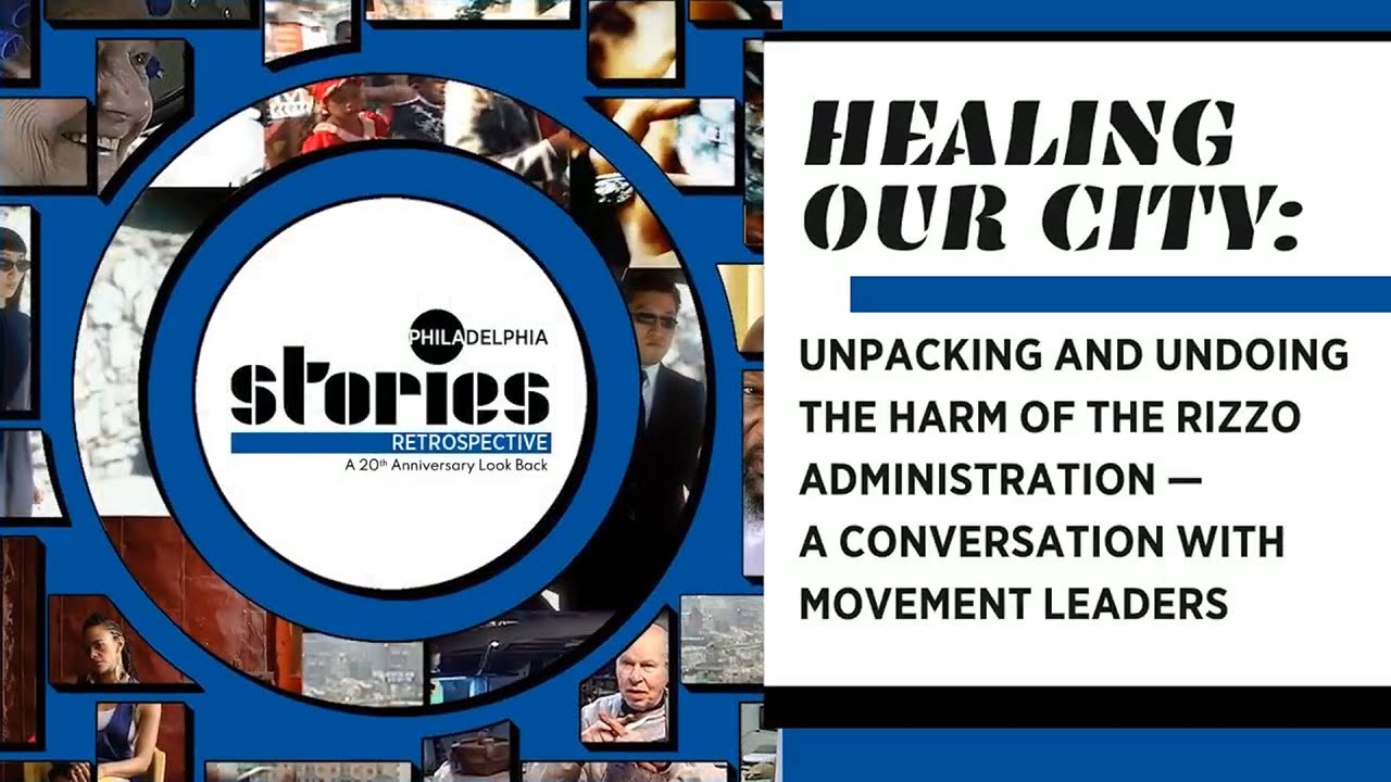 Philadelphia Stories RETROSPECTIVE: Healing Our City