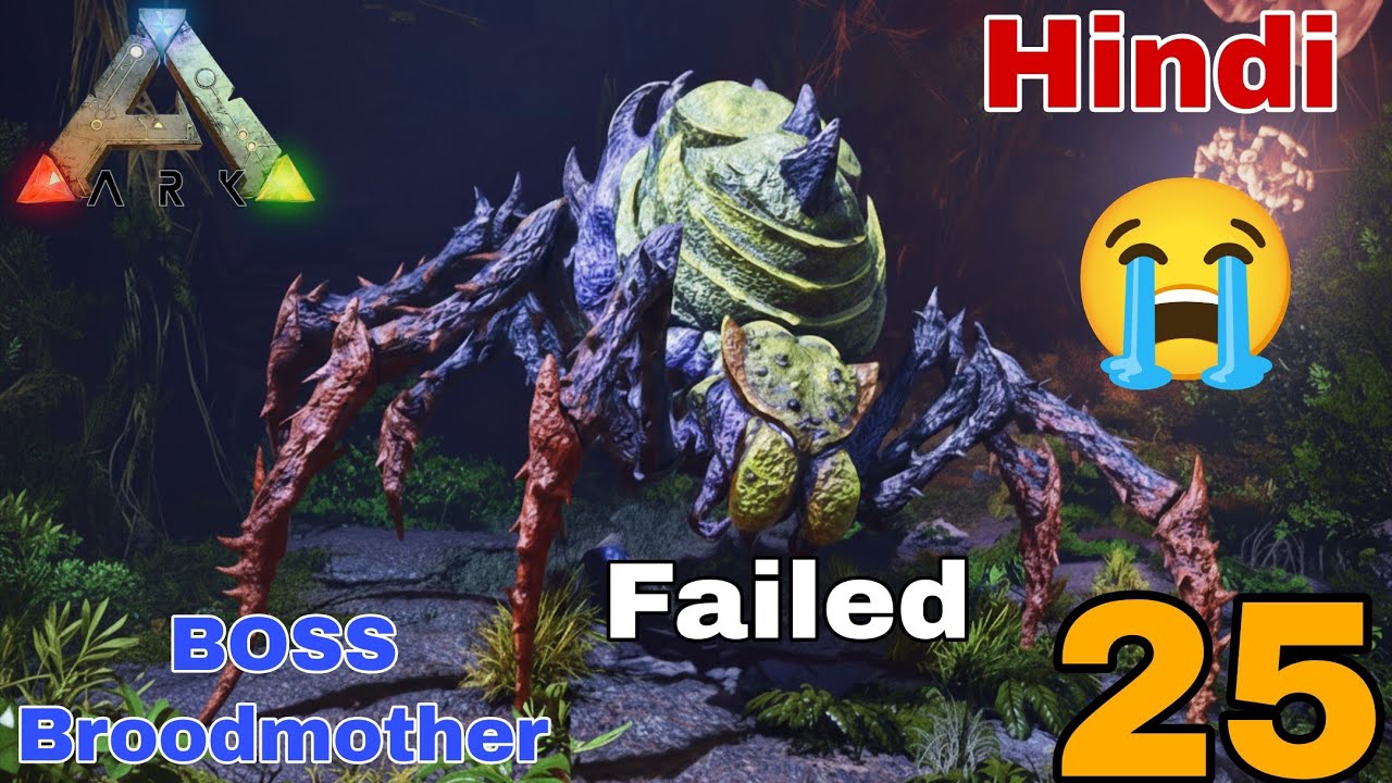 Failed Boss Fight Broodmother Alpha Episode 25 ARK Survival Evolved Hindi 