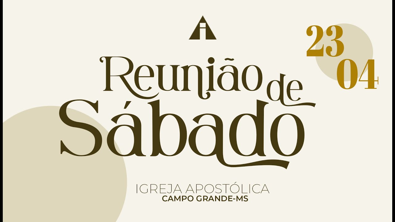 Reunião de Sábado - 23/04/2022 - Igreja Apostólica | Campo Grande - MS