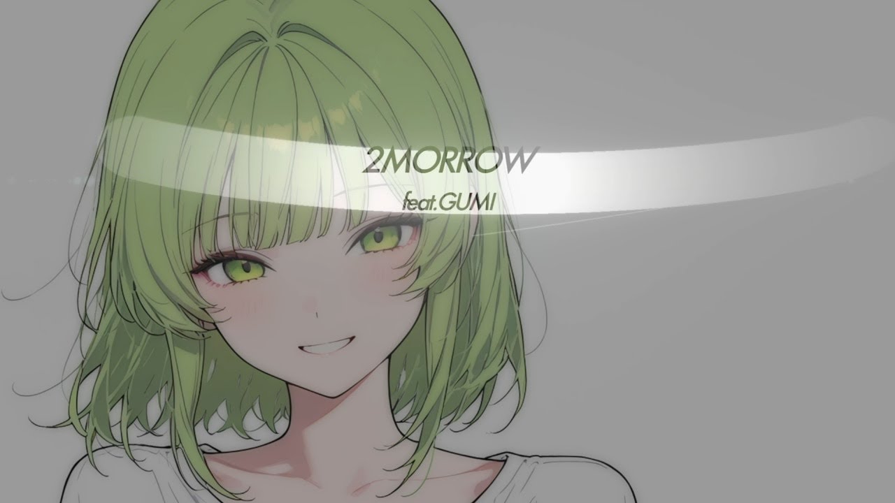 2MORROW feat. GUMI【GUMI SV】