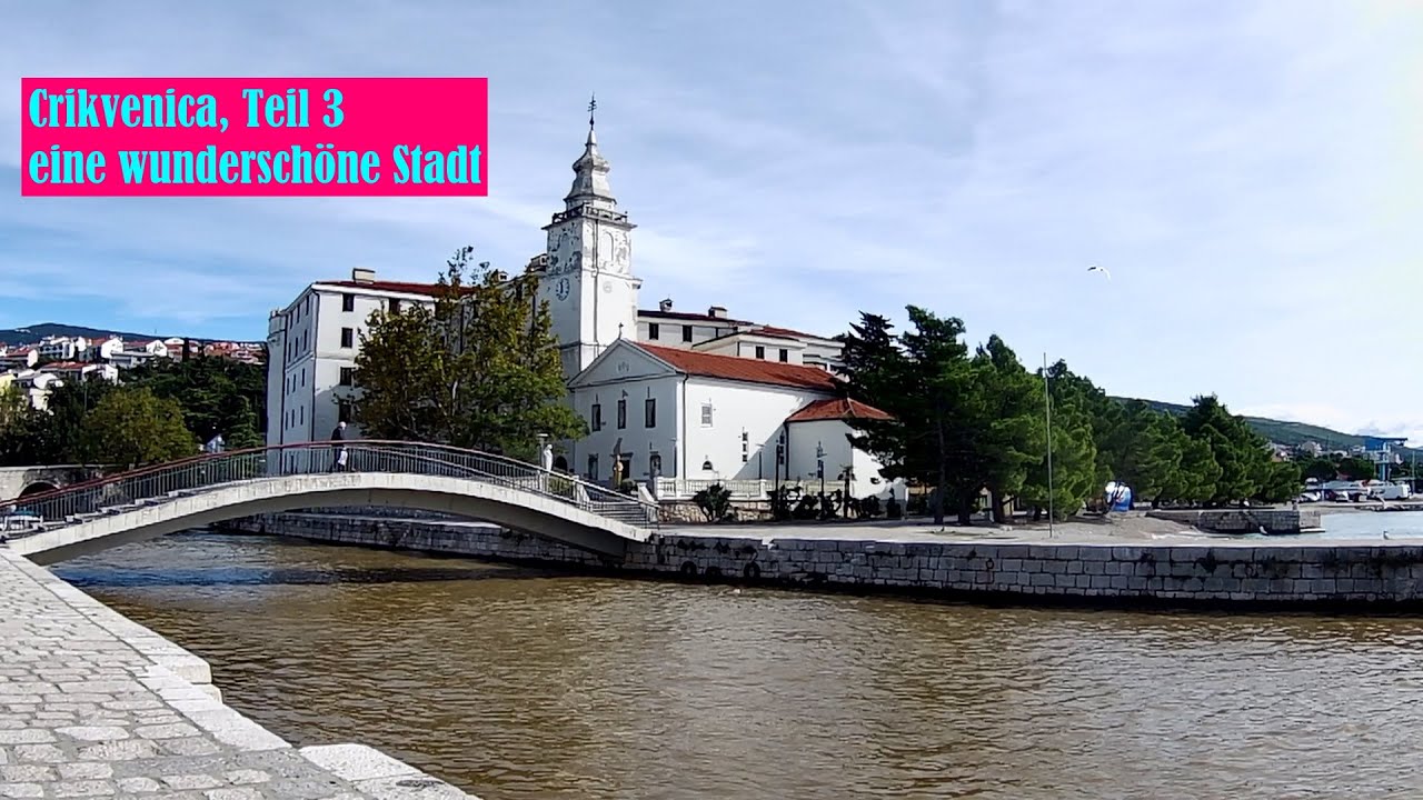 Ep 37, Crikvenica Teil 3 - die Innenstadt und sonstige Sch&ouml;nheiten des K&uuml;stenortes in Kroatien