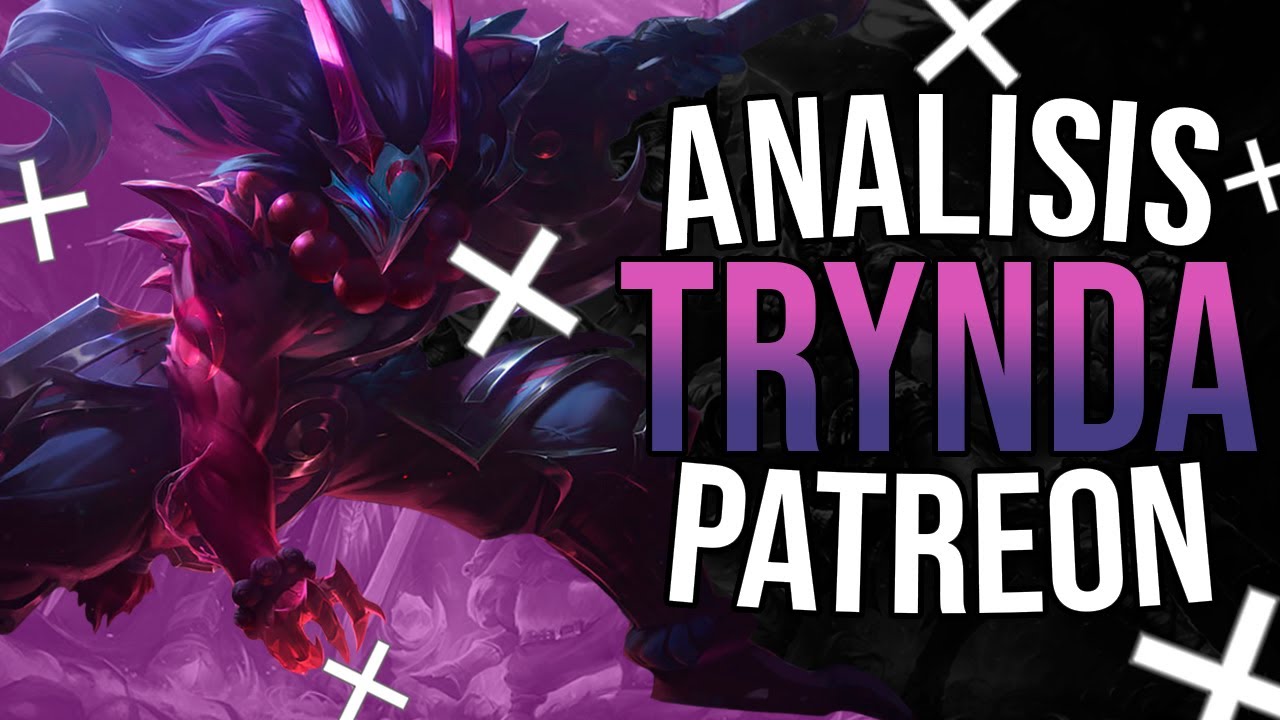 LA MAQUINA DEL SPLITPUSH - TRYNDA TOP - PATREON (LAS)
