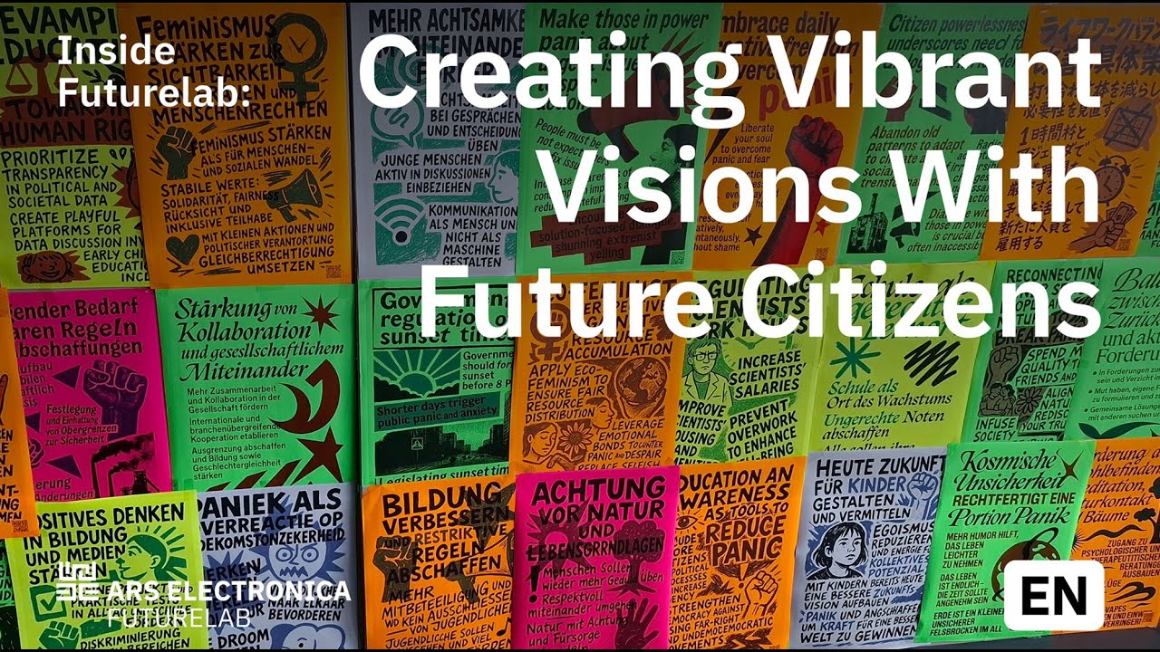Creating Vibrant Visions with Future Citizens | Ars Electronica Futurelab