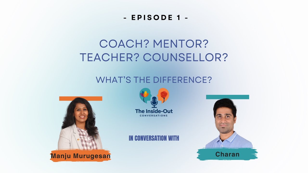 E1: Coach, Mentor, Teacher, Counsellor: What’s the Difference? | The Inside-Out Conversations