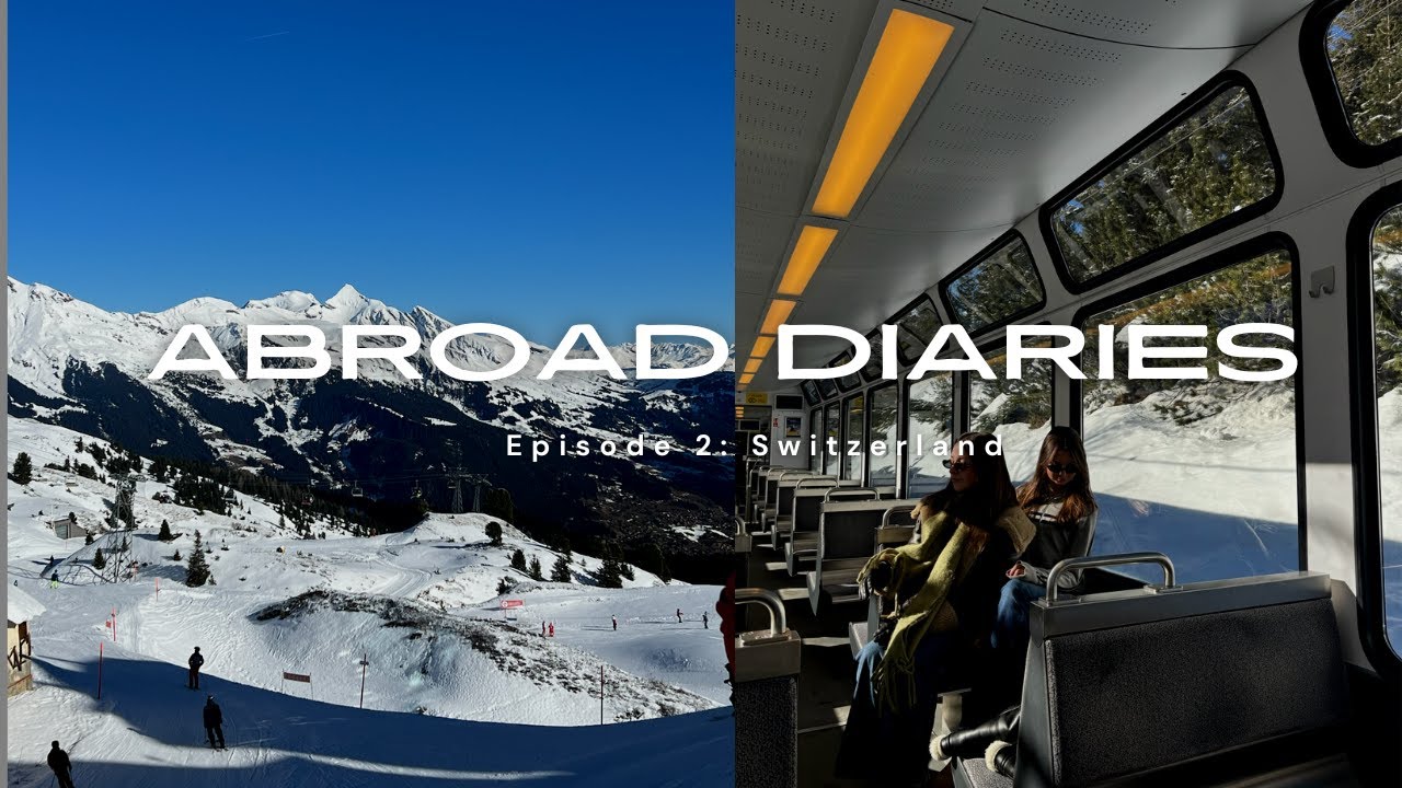 Abroad Diaries | Episode 2 : Switzerland