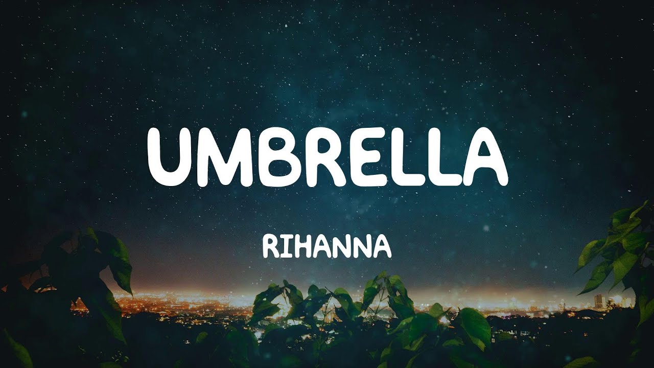 Umbrella - Rihanna (Lyrics)