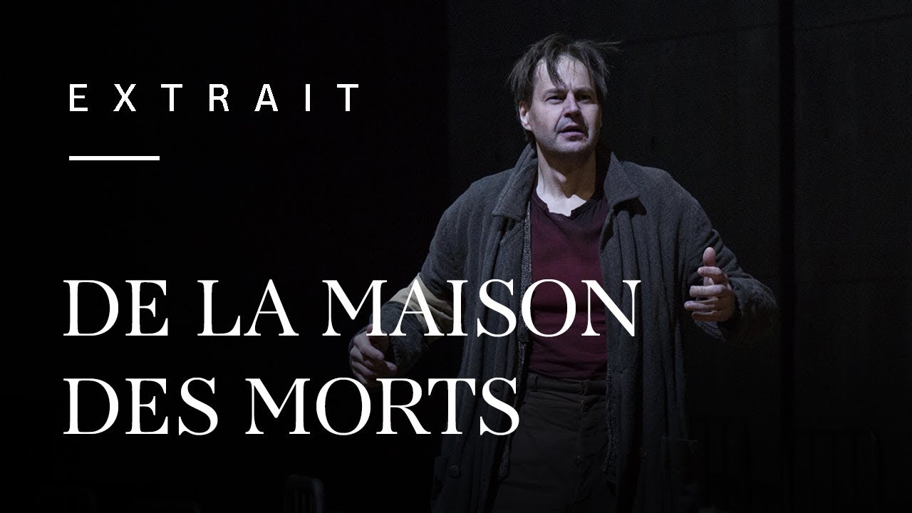 De la maison des morts (From the House of the Dead) - Extrait (Peter Mattei)