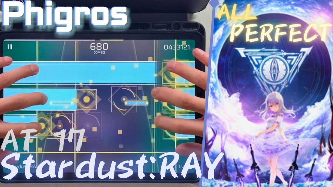 [Phigros × オンゲキ]｜鎖手六壓 + 腦裂｜Stardust:RAY (Stardust Ray) (AT 17) ALL PERFECT