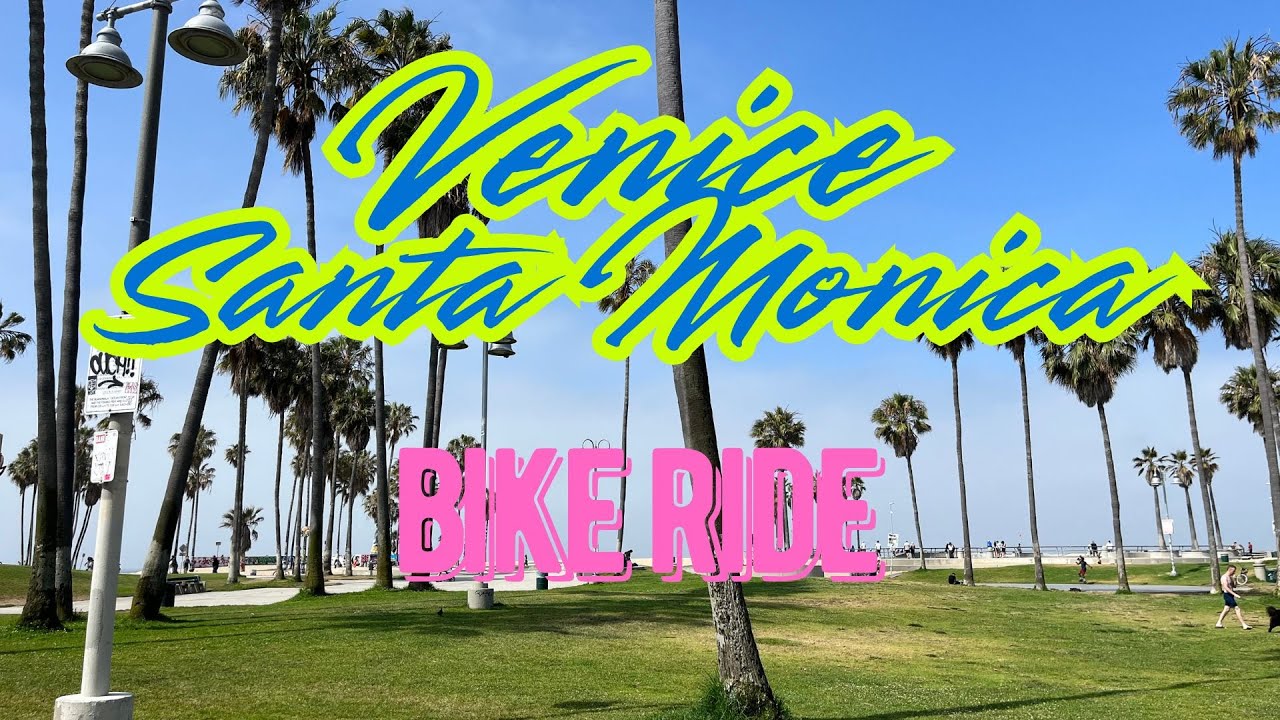Travels | Venice and Santa Monica Bike Ride