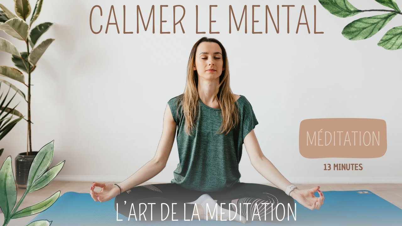 Méditation guidée pour calmer profondément le mental et le stress (13 mn)