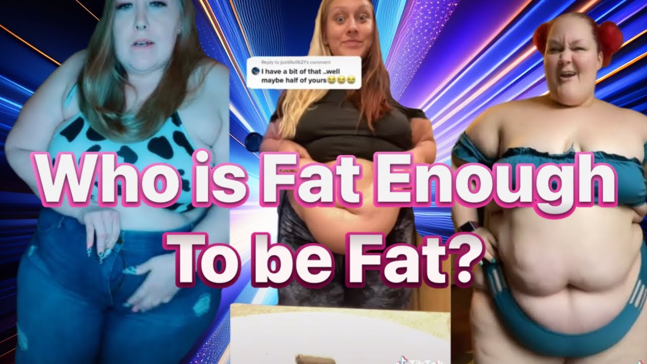 Fat acceptance Cringe Fattok Reaction