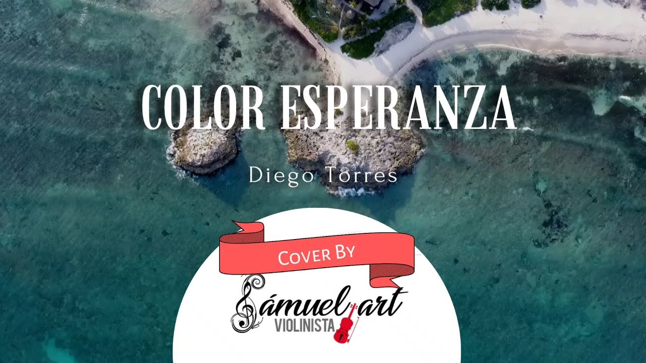 Diego Torres - Color Esperanza (Cover by Sámuel Art Violinista)