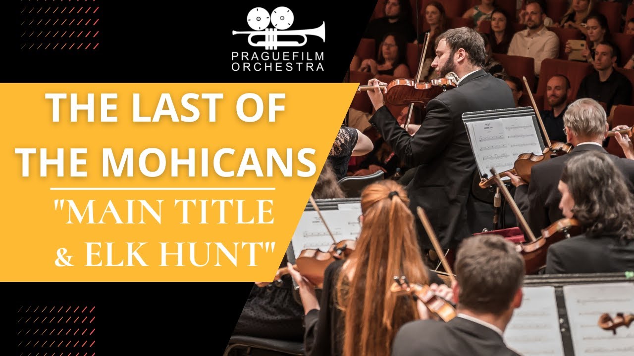 THE LAST OF THE MOHICANS · Main Title & Elk Hunt · Prague Film Orchestra