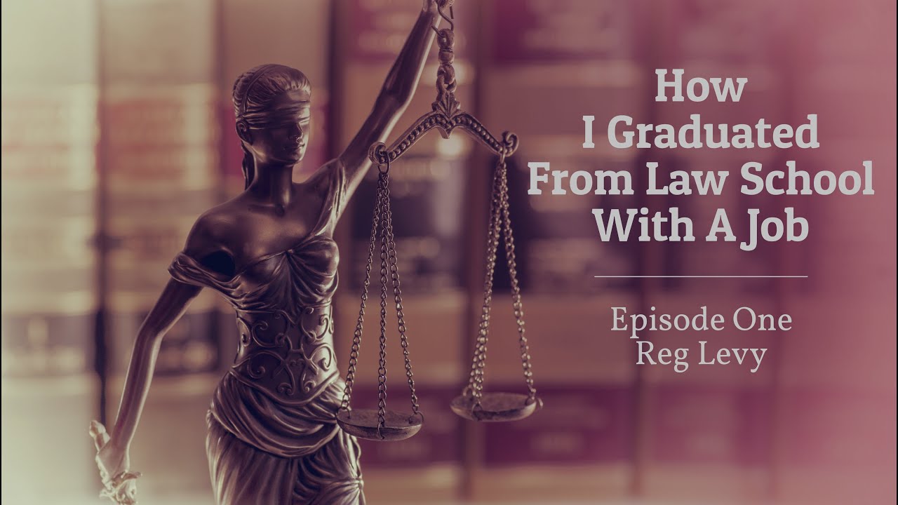How I Graduated From Law School With A Job [Ep. 1] - Reg Levy