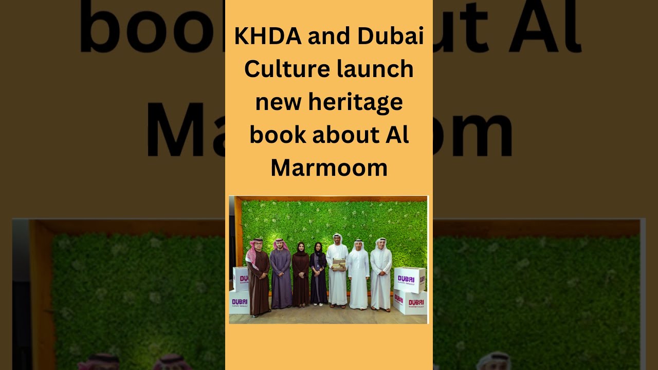 KHDA and Dubai Culture launch new heritage book about Al Marmoom
