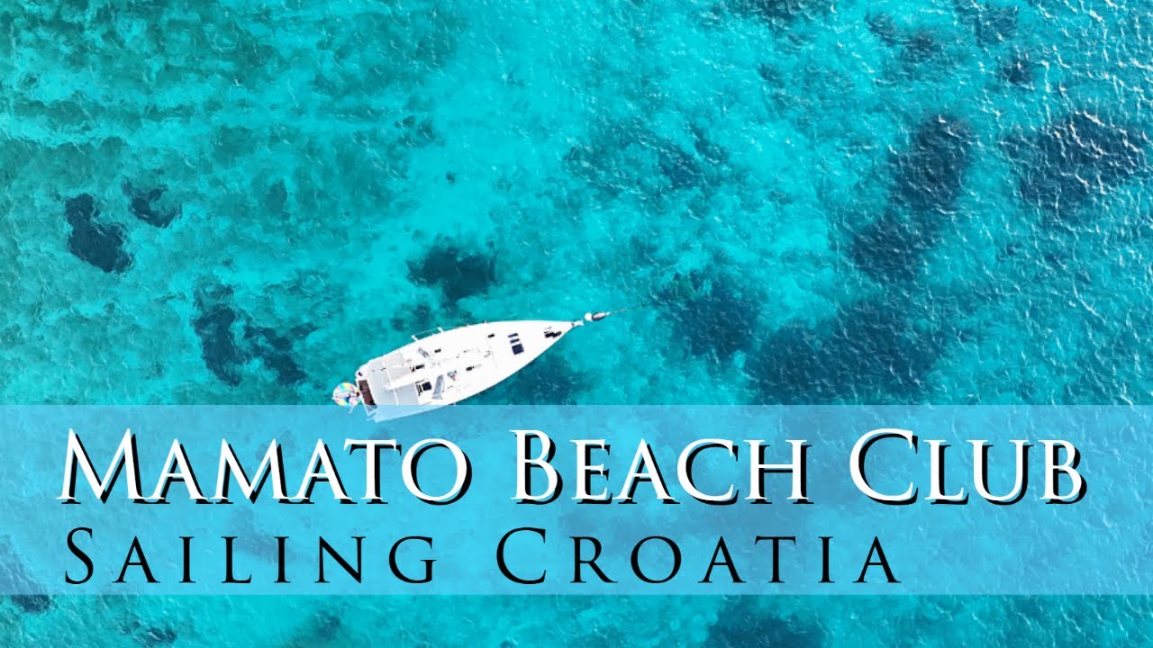 Sailing Croatia - Enjoying Mamato Beach Club