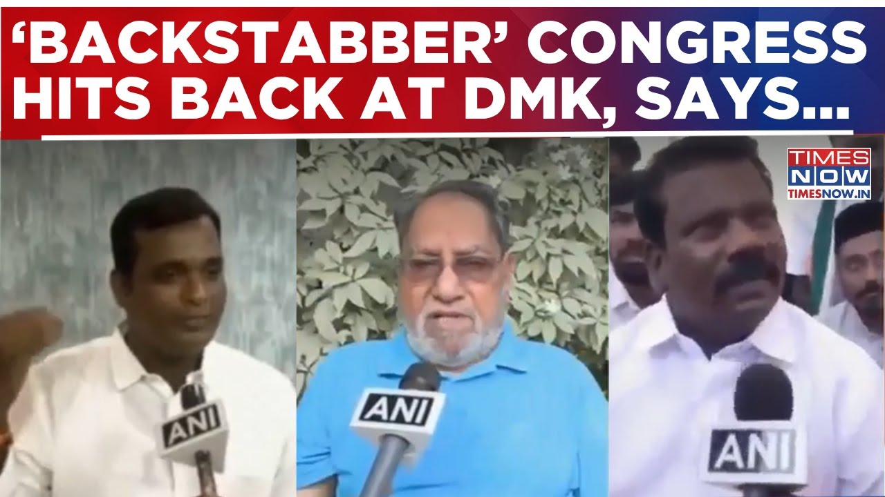 DMK's 'Betrayal' Remark Triggers Political Storm; 'Backstabber' Congress Counters Back Saying...