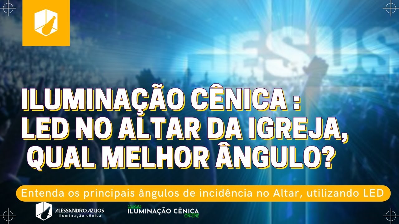 Iluminação Cênica: LED NO altar da igreja,  qual MELHOR ângulo?