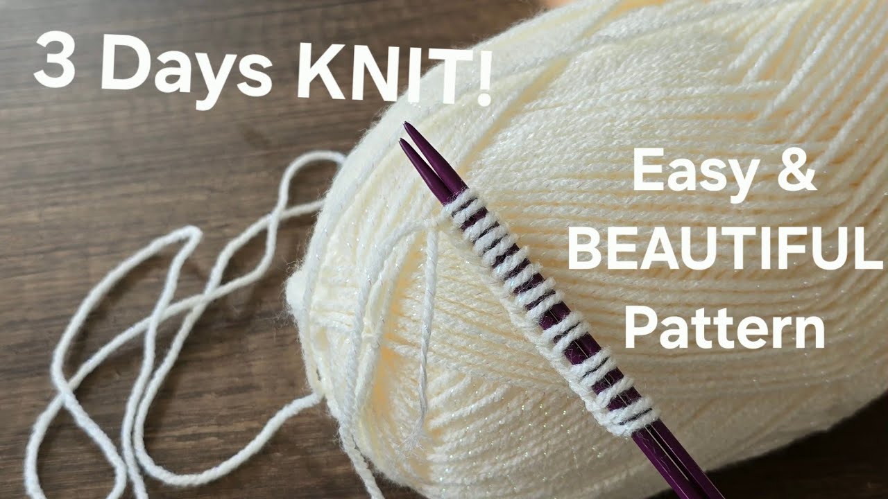 WOW! The Most Beautiful & Easy Knitting Pattern &mdash; Finish a Stylish Piece in Just 3 Days!
