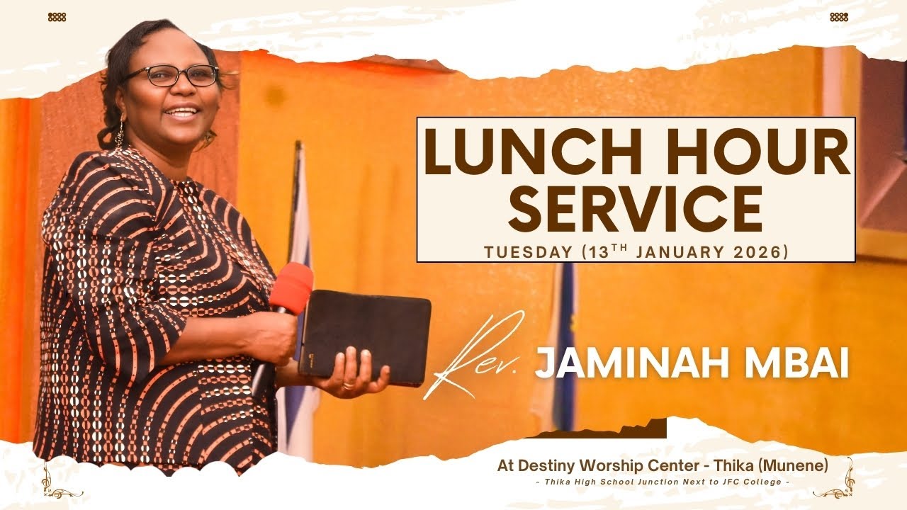 REV. JAMINAH MBAI | LUNCH HOUR SERVICE - TUESDAY | DESTINY WORSHIP CENTER - THIKA | 13.01.2026