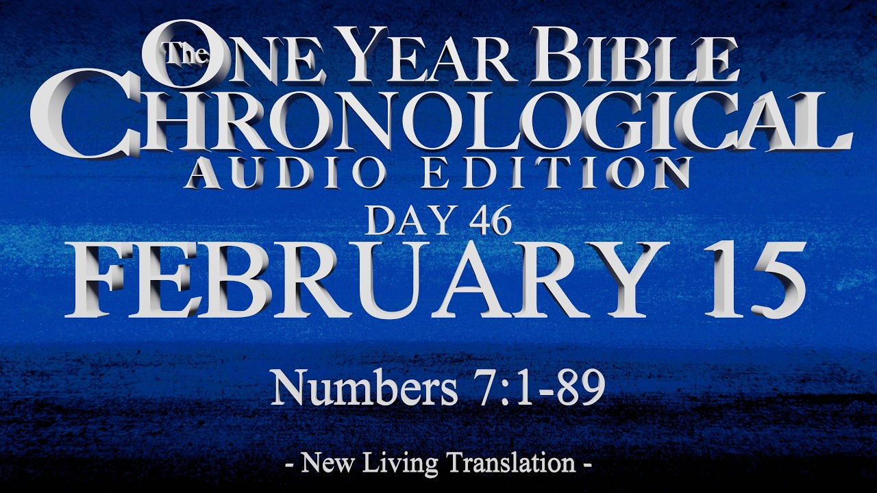 Day 46 | February 15 | Chronological Bible Audio | Num 7