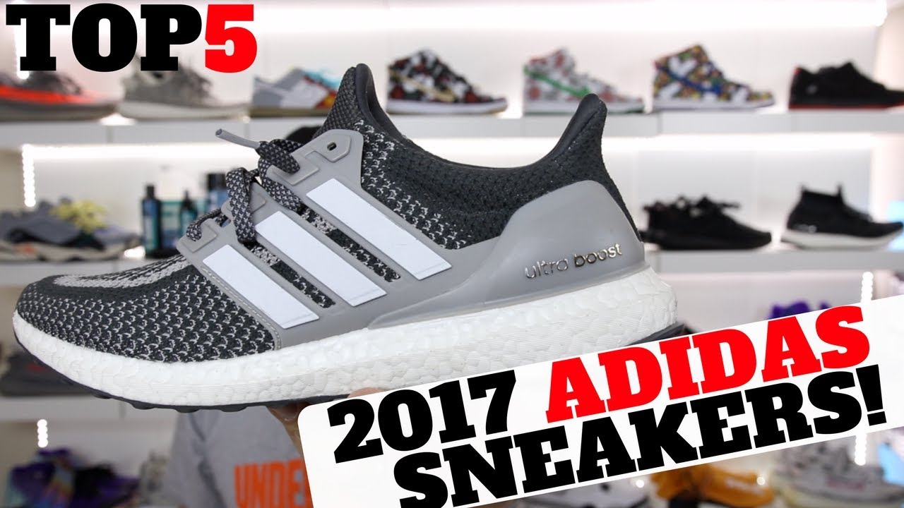 My TOP 5 ADIDAS SNEAKERS of 2017!