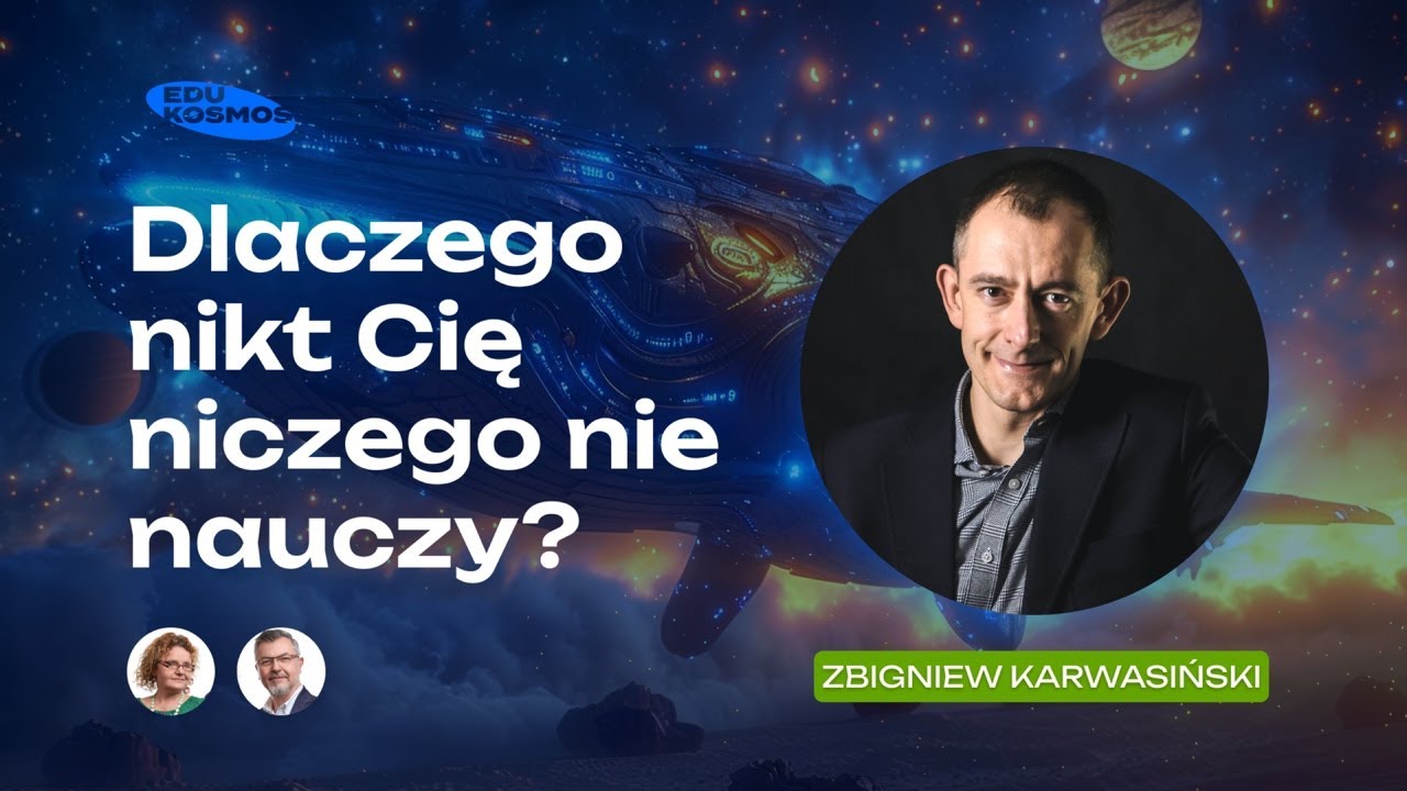 STEAM w edukacji: Jak uczyć inaczej? - Zbigniew Karwasiński