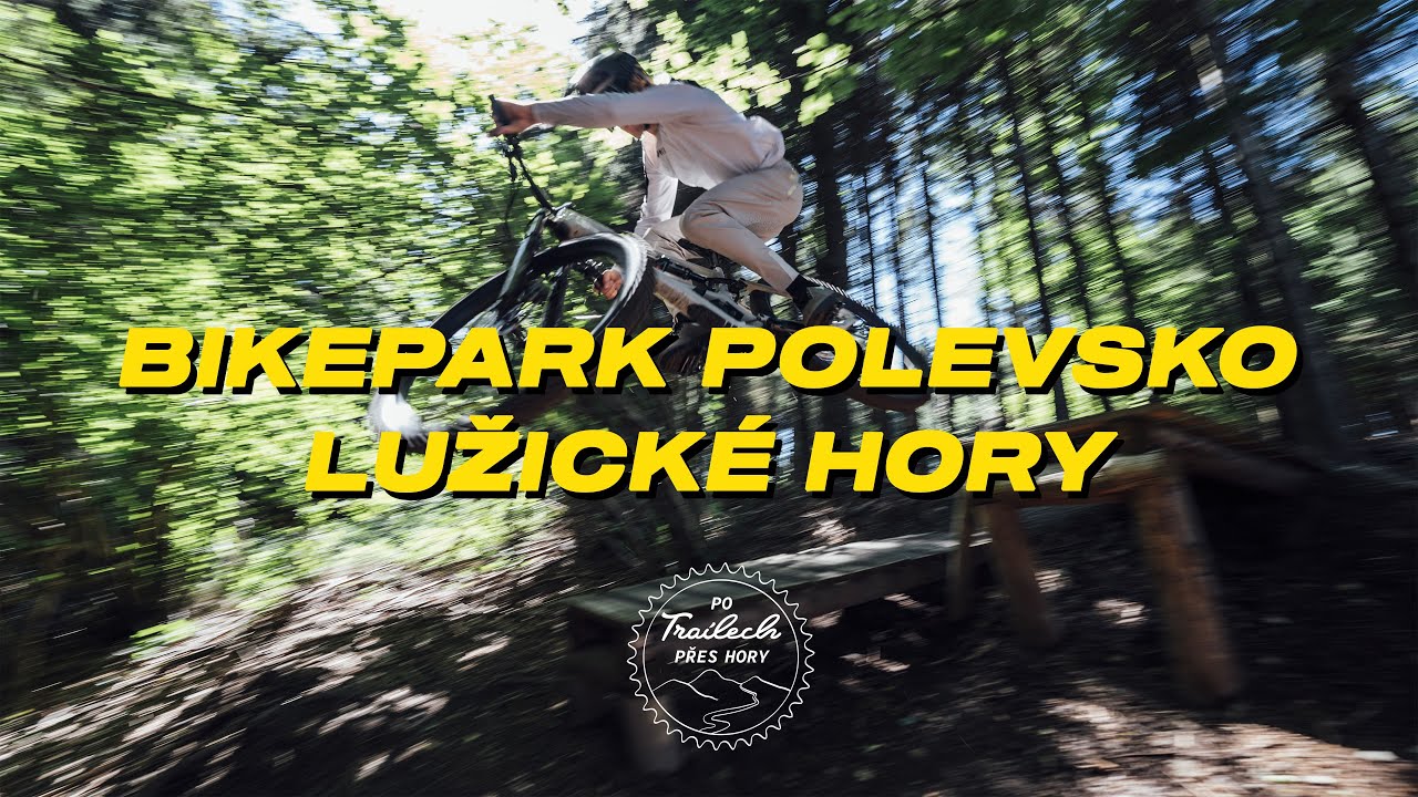 Po trailech přes hory III. #1 - Bikepark Polevsko a Lužické hory
