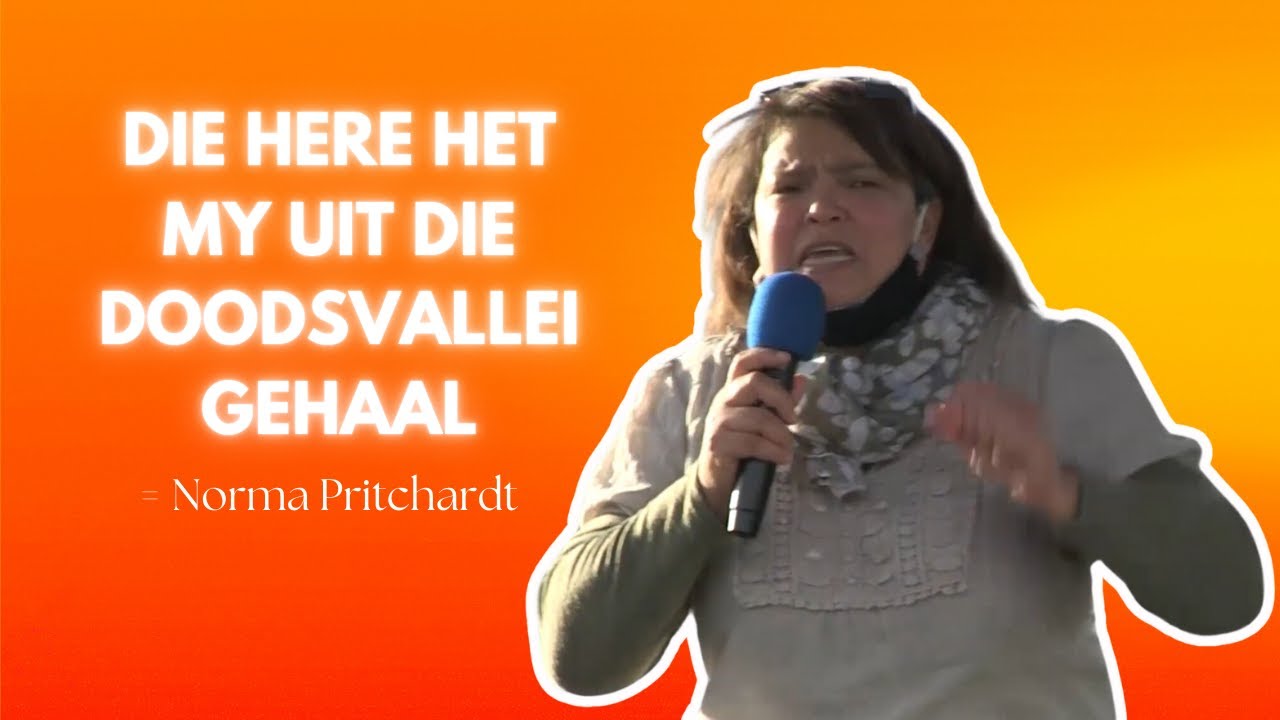 Norma Pritchardt - Die Here het my uit die doodsvallei gehaal