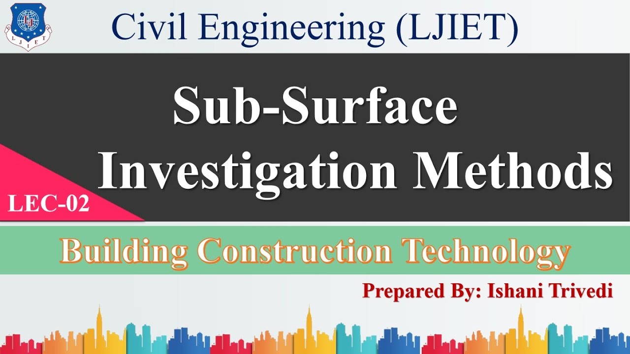 Lec-02_Sub-Surface Investigation Methods | Building Construction Technology | Civil Engineering