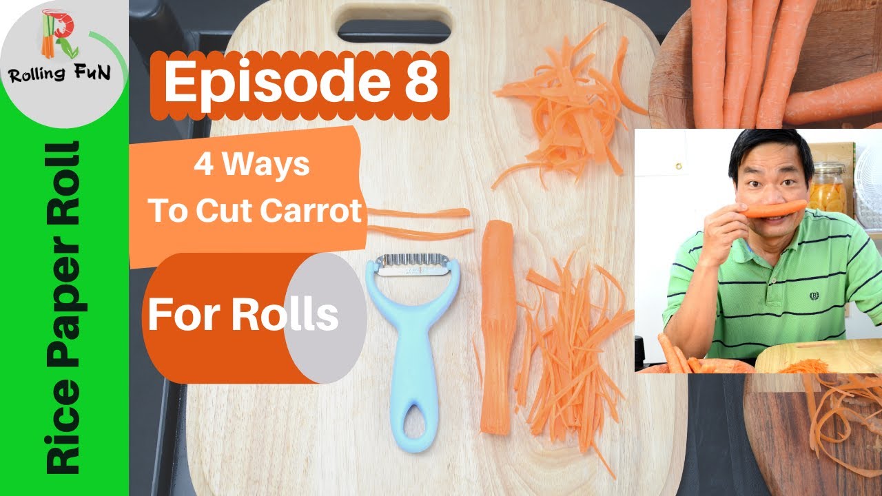4 ways of cutting carrot- How To Make & Master #WithMe the Rice Paper Rolls | Rolling Fun - Ep.8