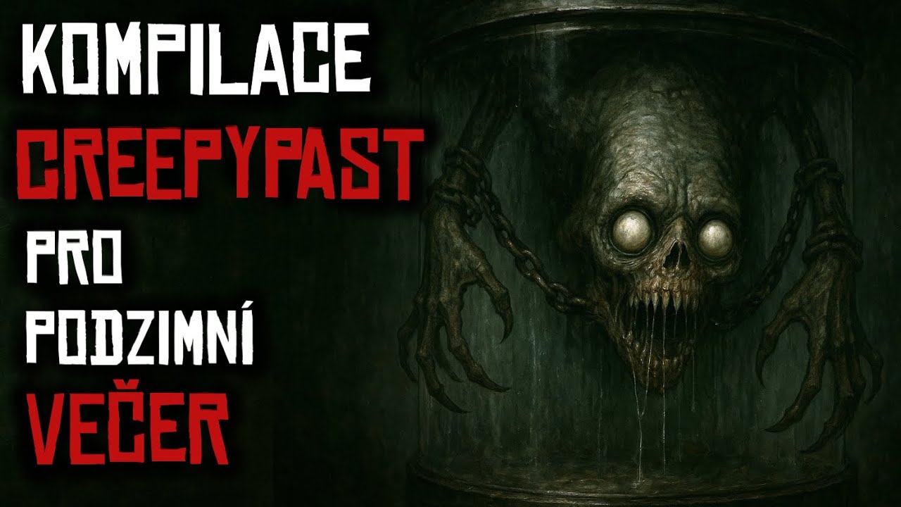 KOMPILACE CREEPYPAST PRO PODZIMN&Iacute; VEČERY | creepypasta [CZ]