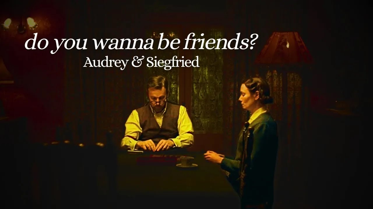 Audrey & Siegfried - Do You Wanna Be Friends? || All Creatures Great and Small