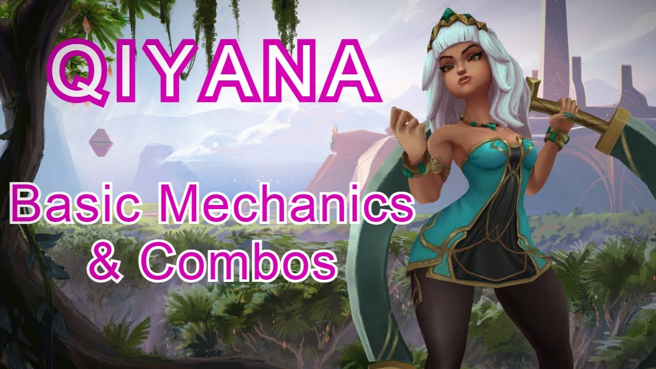 Qiyana Mechanics & Combos - some essential combos for learning the champion