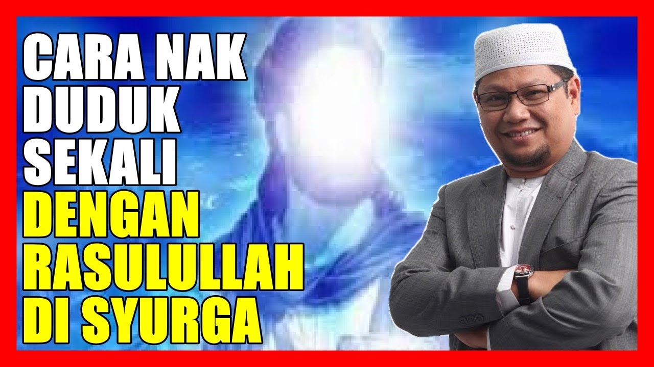 Cara Nak Duduk Sekali Dengan Rasulullah Dalam Syurga - Ustaz Badlishah Alauddin