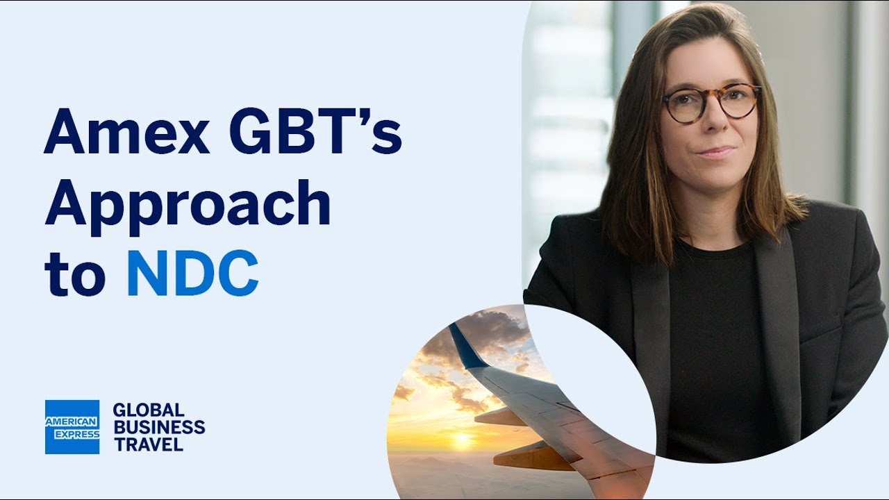 Amex GBT&rsquo;s Approach to NDC