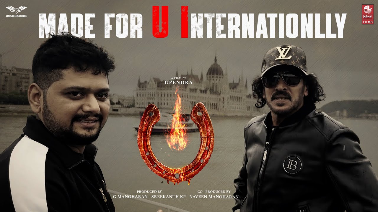 #UITheMovie - In Hungary - Europe | Upendra | B Ajaneesh Loknath | Lahari Films |Venus Enterrtainers