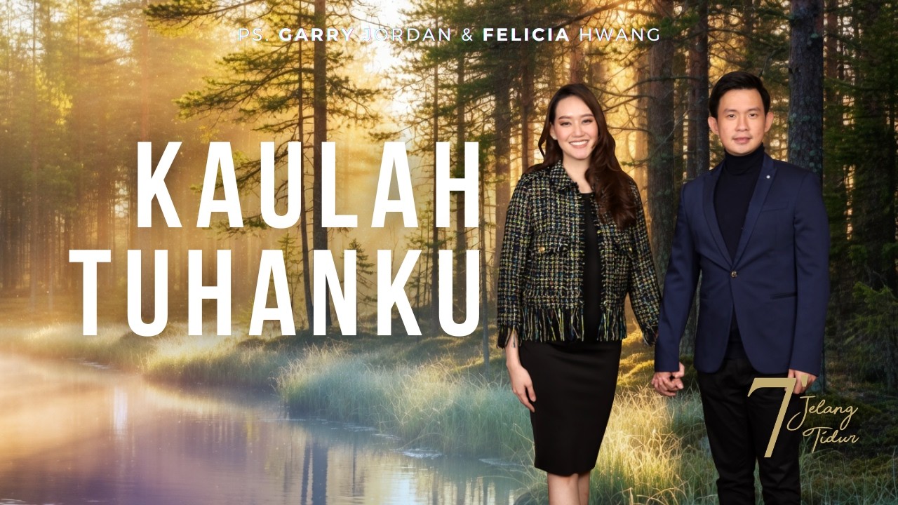KAULAH TUHANKU | 7 MENIT JELANG TIDUR