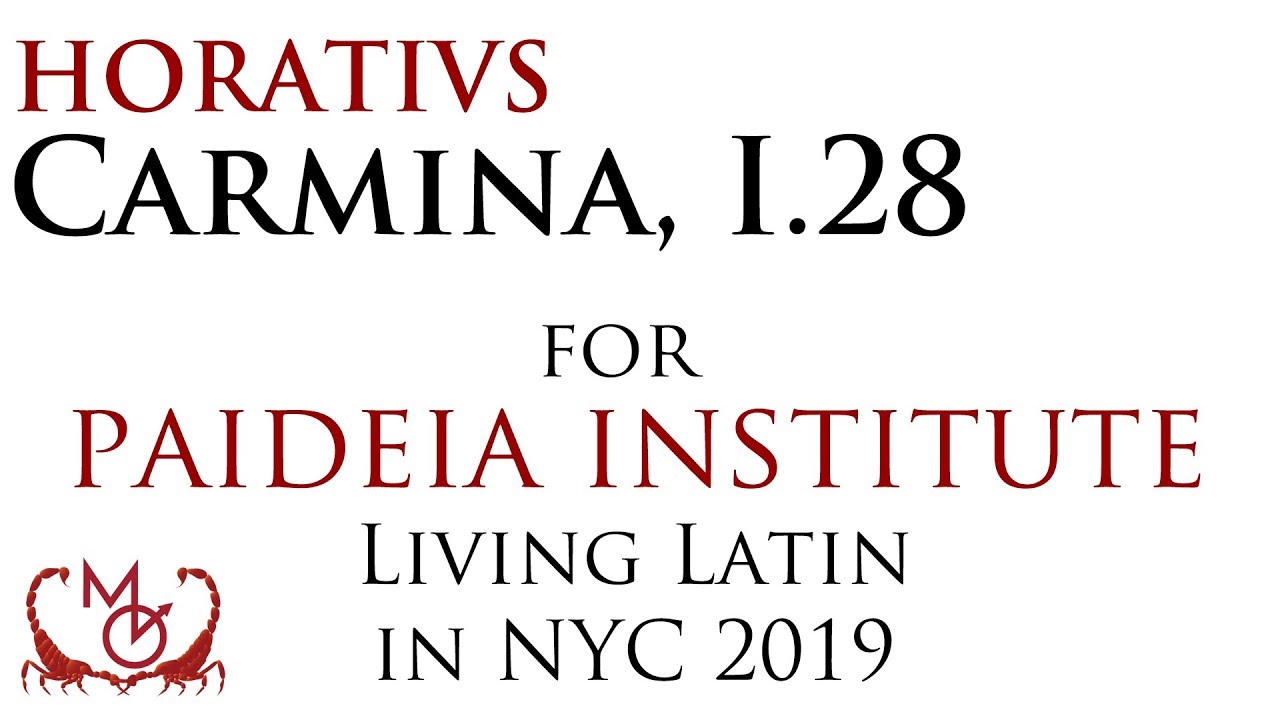 Horatius I.28 | for Paideia's Living Latin in NYC 2019