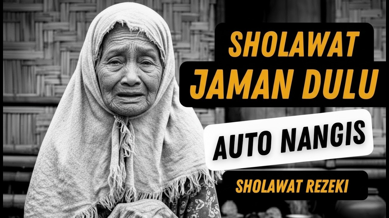 NANGIS HARU MENDENGAR SHOLAWAT JAMAN KUNO ! SHOLAWAT BURDAH, SHOLAWAT AJAIB PEMBAWA REZEKI