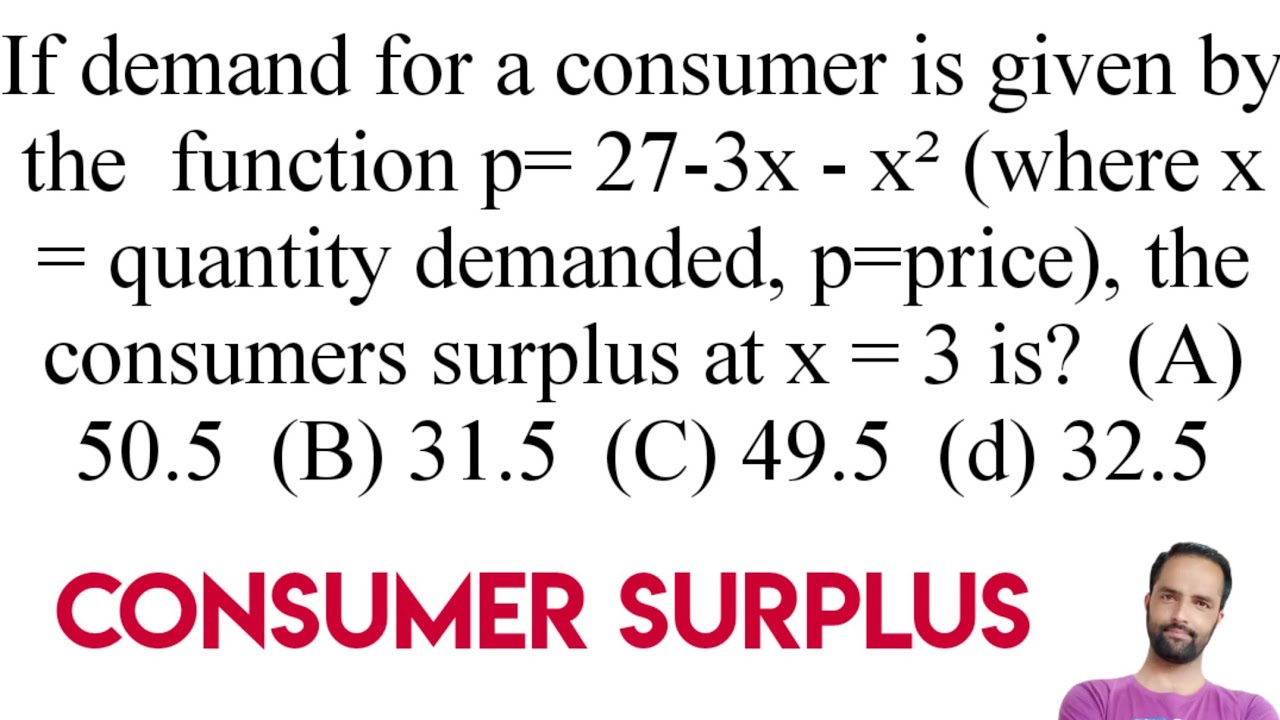 If demand for a consumer is given, find the consumers surplus