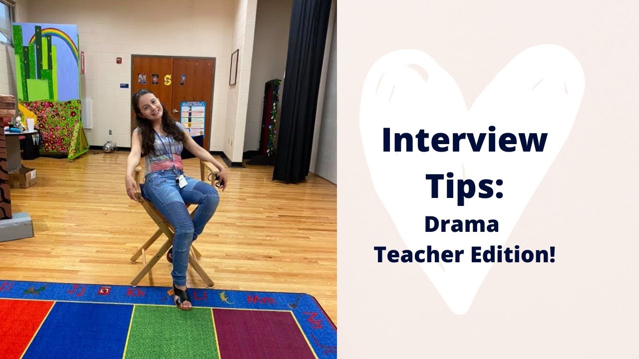 Interview Tips for Drama Teachers