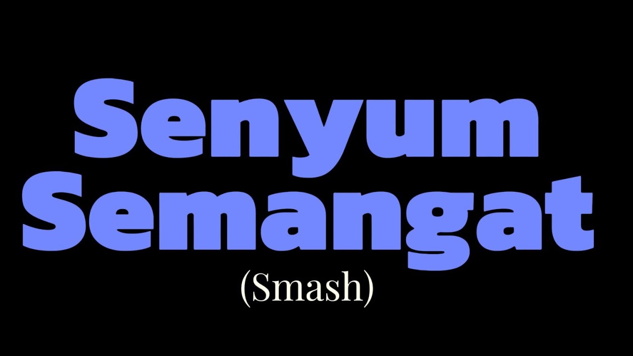 Karaoke Senyum Semangat - Smash