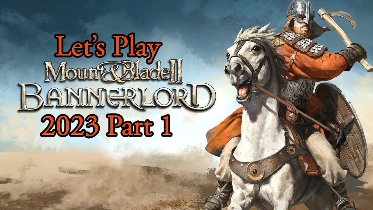 Mount and Blade 2 Bannerlord Let's Play 2023