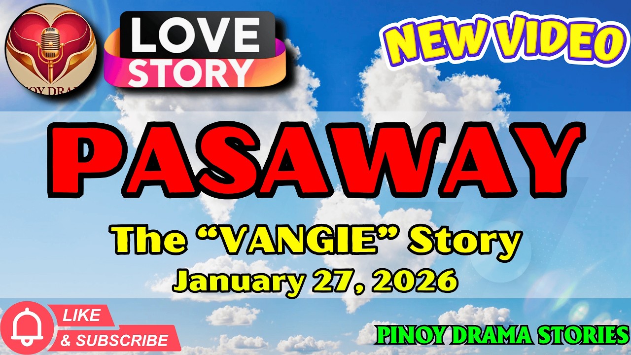 PASAWAY – VANGIE｜LOVE STORY｜PINOY DRAMA STORIES｜JANUARY 27, 2026