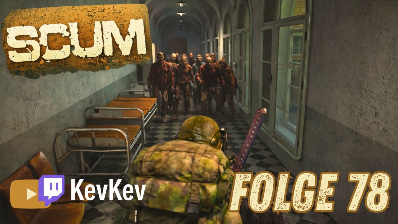 SCUM Sehr viele Zombies im Alten Hospiz  Staffel 1 Folge 78  